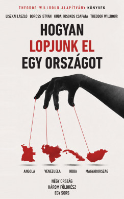 Boross István - Liszkai László - Hogyan lopjunk el egy országot