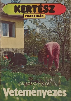 Dr. Borka Miklós - Veteményezés
