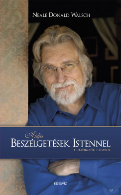 Neale Donald Walsch - A teljes beszlgetsek Istennel