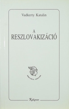 Vadkerty Katalin - A reszlovakizci
