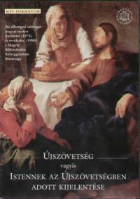 Apró Ernő - Beratin Gábor - Giovannini Kornél - Medvecz J. Attila - Ősz Csaba - Reschofsky György - Újszövetség vagyis Istennek az újszövetségben adott kijelentése - Hangoskönyv