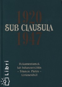 Gecsnyi Lajos  (Szerk.) - Mth Gbor  (Szerk.) - Sub Clausula 1920-1947