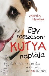 Martin Howard - Egy rosszcsont kutya naplja