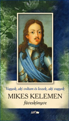 Mikes Kelemen - Tsks Gbor  (Szerk.) - Vagyok, aki voltam s leszek, aki vagyok