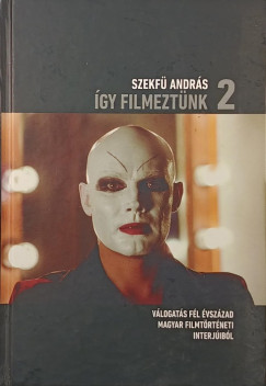 Szekf� Andr�s - �gy filmezt�nk 2.