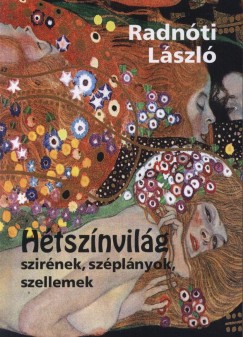 Radnóti László - Hétszínvilág - Szirének, széplányok, szellemek