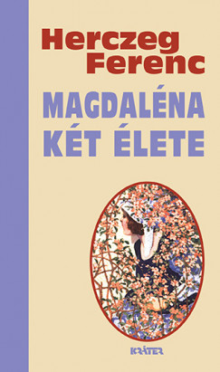 Herczeg Ferenc - Magdalna kt lete