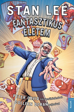 Peter David - Stan Lee - Stan Lee - Fantasztikus letem