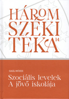 Gal Mzes - Szocilis levelek - A jv iskolja