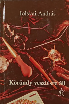 Jolsvai András - Köröndy vesztésre áll
