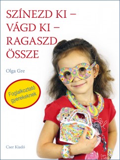 Olga Gre - Sznezd ki - vgd ki - ragaszd ssze