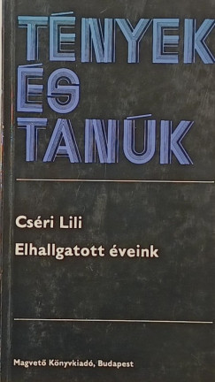 Cséri Lili - Elhallgatott éveink