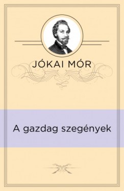 Jkai Mr - A gazdag szegnyek