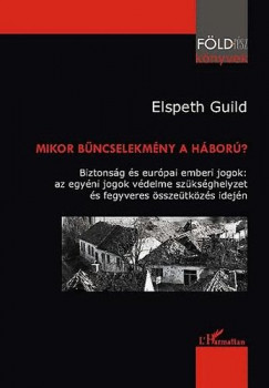 Elspeth Guild - Mikor bűncselekmény a háború?