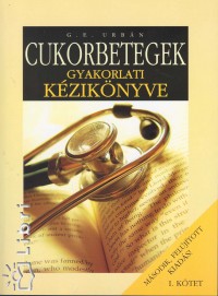 G.E. Urbn - Cukorbetegek gyakorlati kziknyve - I. ktet