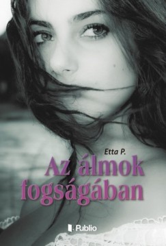 Etta P - Az álmok fogságában