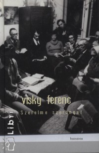 Visky Ferenc - Szerelme szorongat