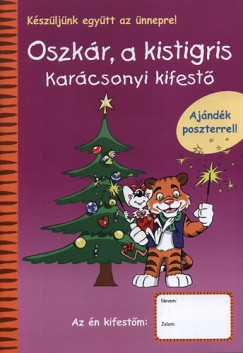 Sipos Ildik  (Szerk.) - Oszkr, a kistigris - Karcsonyi kifest