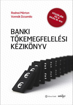 Bta Nikolett - Radnai Mrton - Vonnk Dzsamila - Banki tkemegfelelsi kziknyv I.-II.