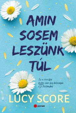 Lucy Score - Amin sosem lesz�nk t�l
