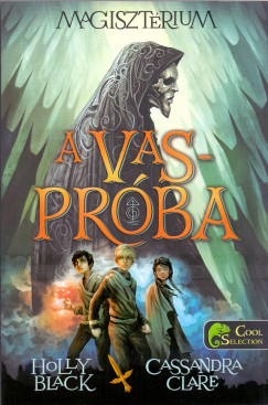 Holly Black - Cassandra Clare - Magisztrium 1. - A vasprba