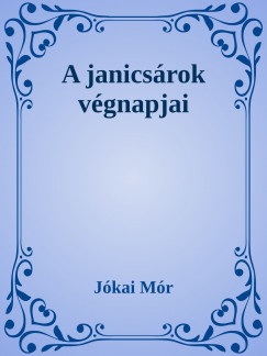 Jkai Mr - A janicsrok vgnapjai