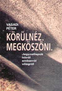 Vasadi Pter - Krlnz. Megkszni.