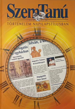 Mrton Andrs  (Szerk.) - Orbn Eszter  (Szerk.) - Szemtan - Trtnelem napilapstlusban