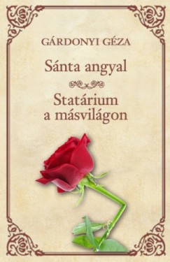Grdonyi Gza - Snta angyal - Statrium a msvilgon