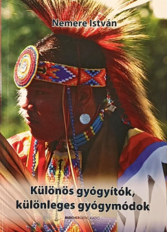 Nemere István - Különös gyógyítók, különleges gyógymódok