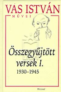 Vas Istvn - sszegyjttt versek I. - 1930-1945