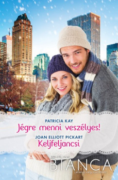 Patricia Kay - Bianca 329.-330. - Jgre menni veszlyes!; Keljfeljancsi