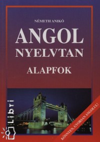 Nmeth Anik - Angol nyelvtan - Alapfok