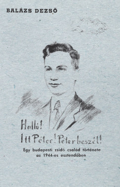 Balzs Dezs - Hall! Itt Pter! Pter beszl!