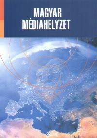 Antal Zsolt  (Szerk.) - Gazs Tibor  (Szerk.) - Magyar mdiahelyzet