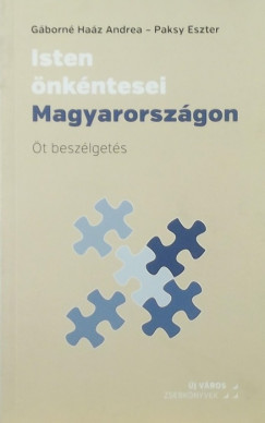 Gborn Haz Andrea - Paksy Eszter - Isten nkntesei Magyarorszgon