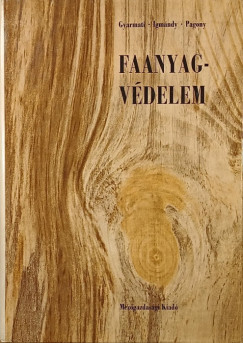 Gyarmati Bla - Igmndy Zoltn - Dr. Pagony Hubert - Faanyagvdelem