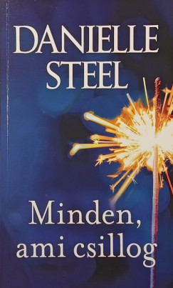 Danielle Steel - Minden, ami csillog