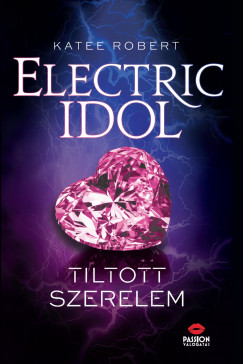 Katee Robert - Electric Idol - Tiltott szerelem