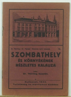 Dr. Thirring Gusztv - Szombathely s krnyknek rszletes kalauza