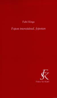 Fab Kinga - Fojtott intenzitssal, fojtottan