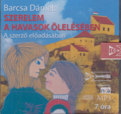 Barcsa Dniel - Barcsa Dniel - Szerelem a havasok lelsben - Hangosknyv