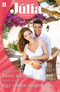 Michelle Smart; Robyn Grady - Jlia 721.-722. - Bcsi kering; Egy csokor meglepets