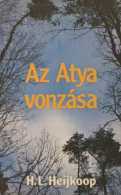 Hendrik L. Heijkoop - Az Atya vonzása