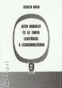 Nmeth Dvid - Isten munkja s az ember lehetsgei a lelkigondozsban