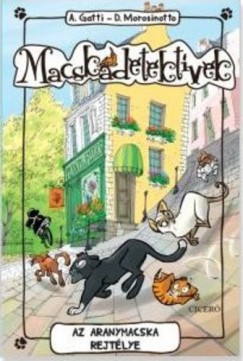 Alessandro Gatti - Davide Morosinotto - Az aranymacska rejtlye - Macskadetektvek 3