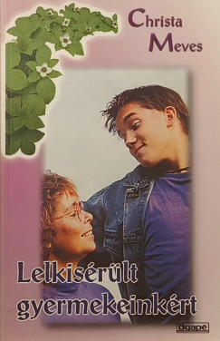 Christa Meves - Lelkisrlt gyermekeinkrt