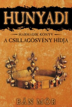 Bn Mr - Hunyadi - A Csillagsvny hdja