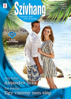 Sue Mackay - Amy Ruttan - Szvhang 602. - Alejandro titka; Egy viszony nem elg