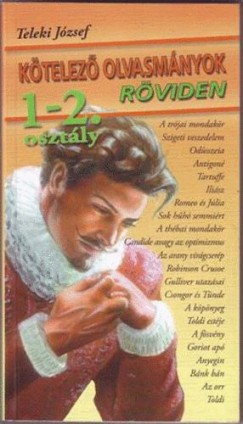 Teleki Jzsef - Ktelez olvasmnyok rviden 1-2 o. (gimnzium)